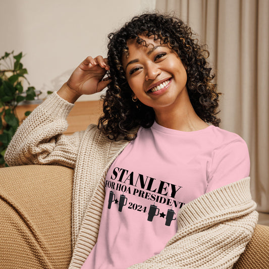 "STANLEY FOR PRESIDENT" Women's Relaxed T-Shirt
